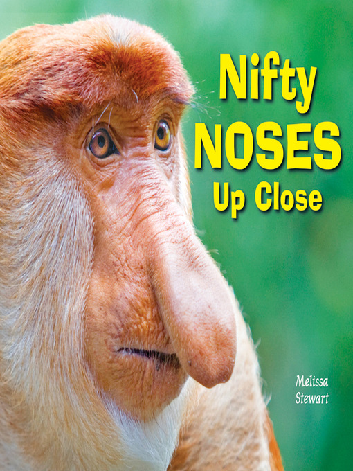 Title details for Nifty Noses Up Close by Melissa Stewart - Wait list